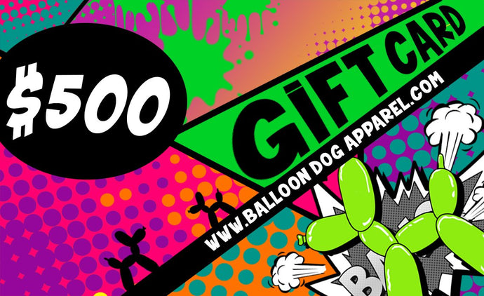 Balloon Dog Apparel Digital Gift Card $500 USD